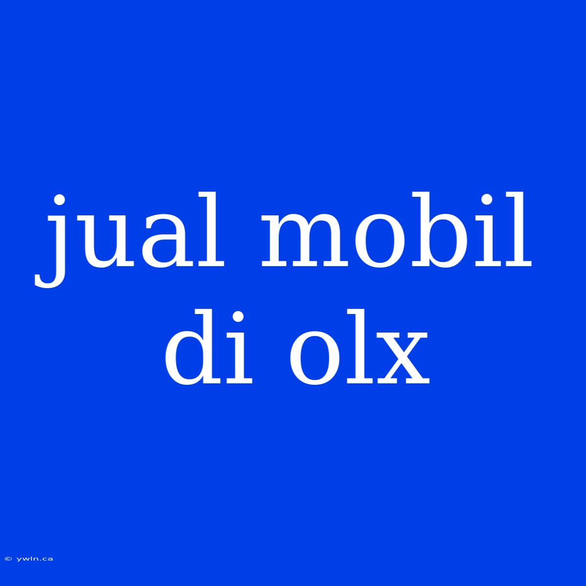 Jual Mobil Di Olx