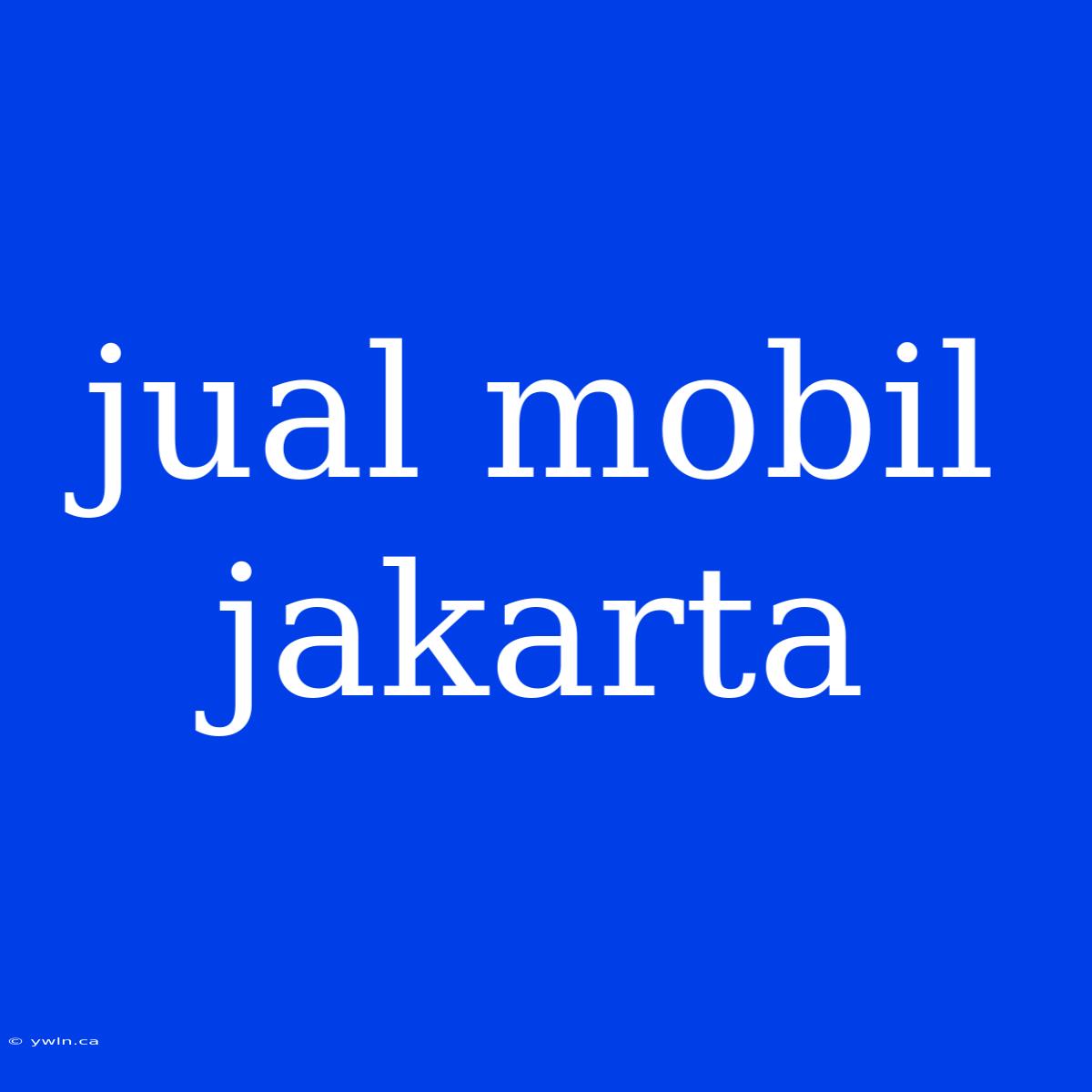 Jual Mobil Jakarta