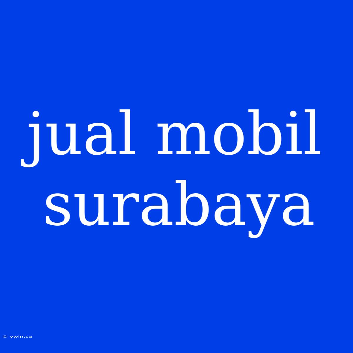 Jual Mobil Surabaya