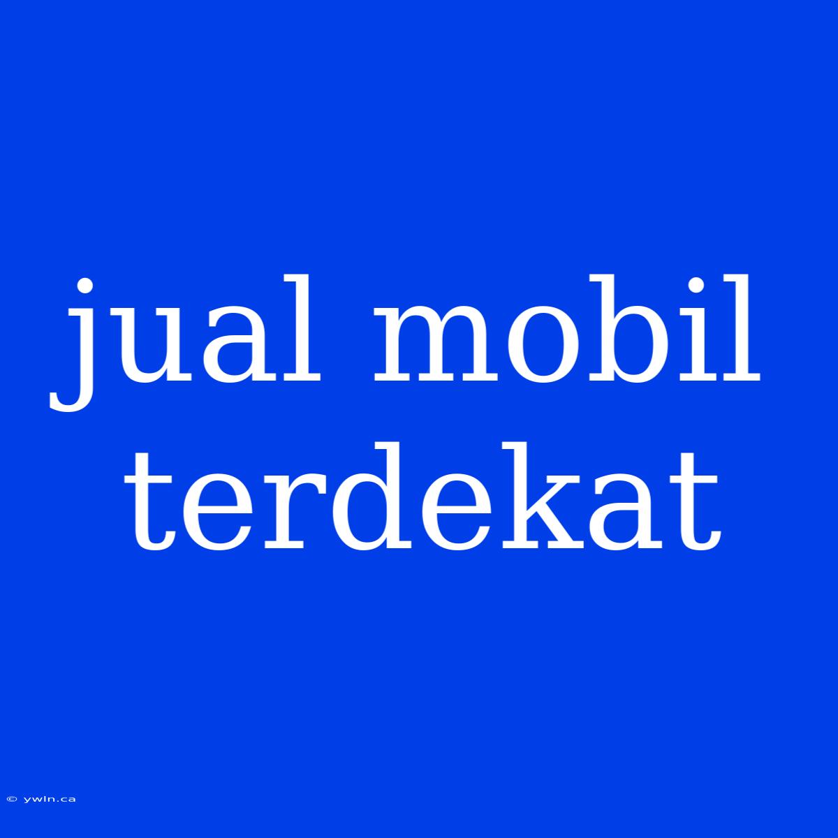 Jual Mobil Terdekat