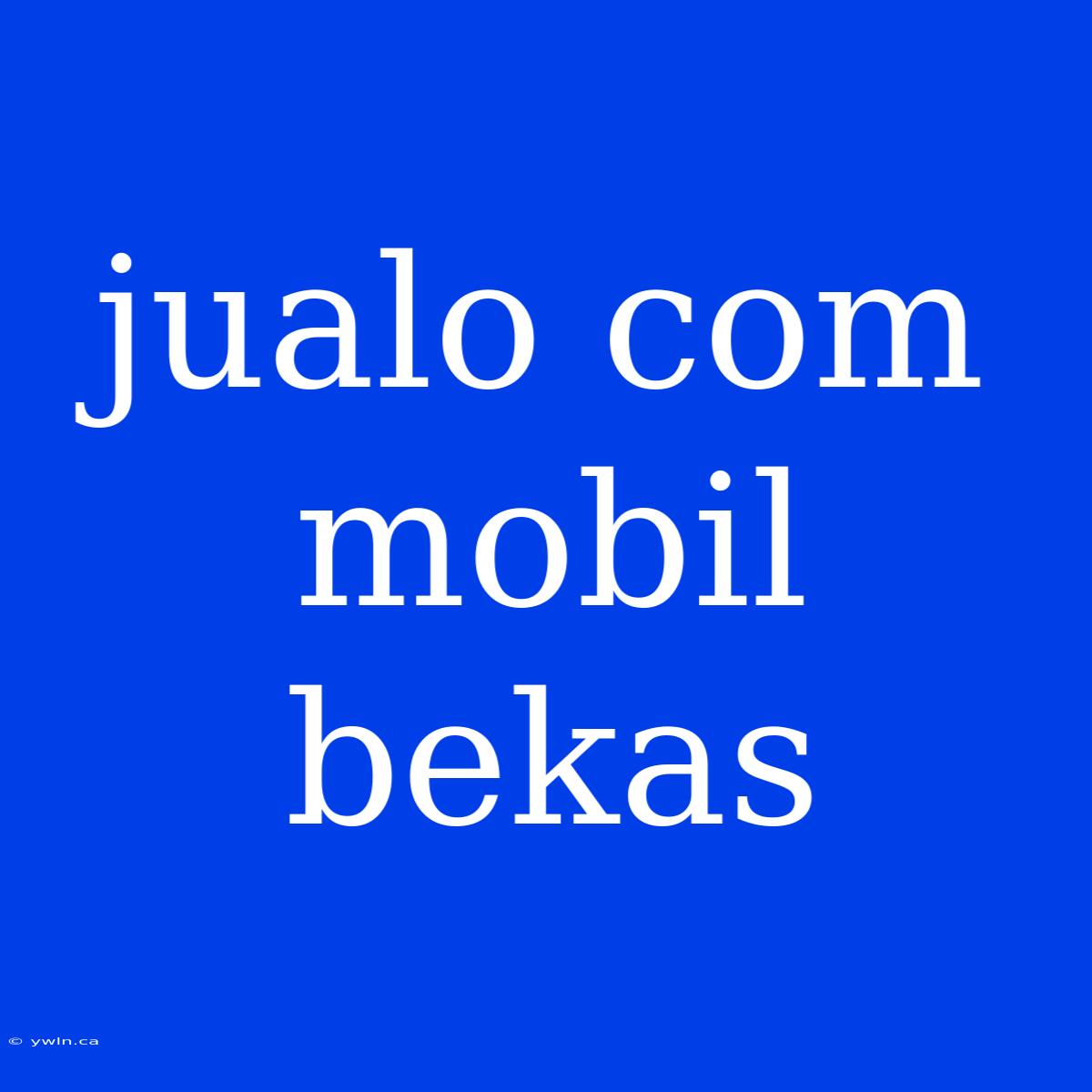 Jualo Com Mobil Bekas