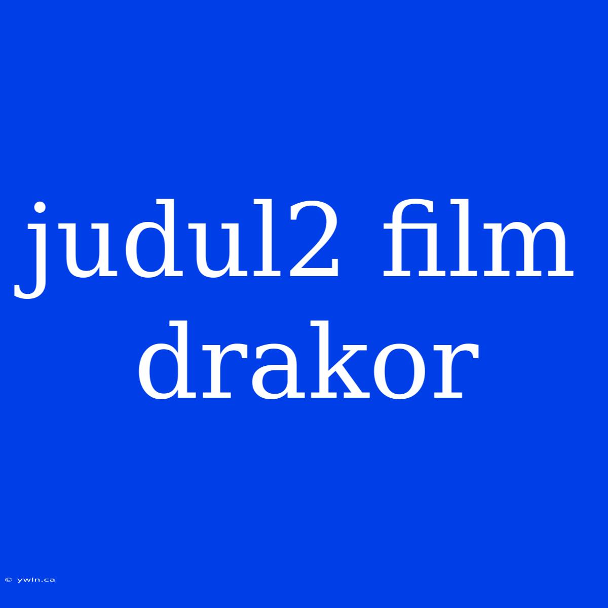 Judul2 Film Drakor