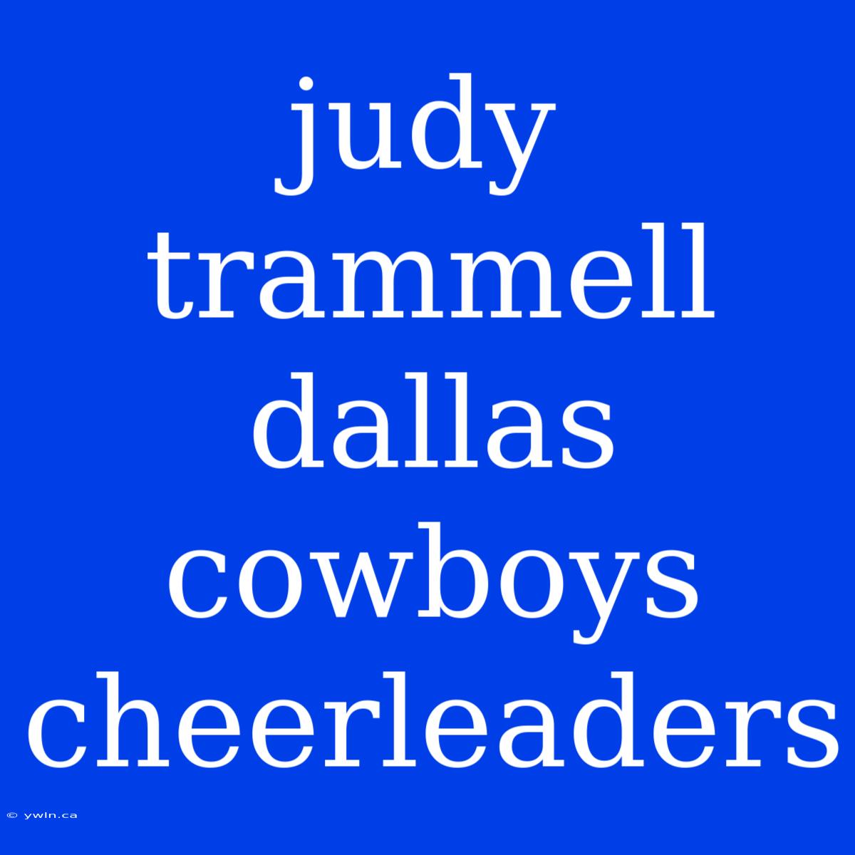 Judy Trammell Dallas Cowboys Cheerleaders