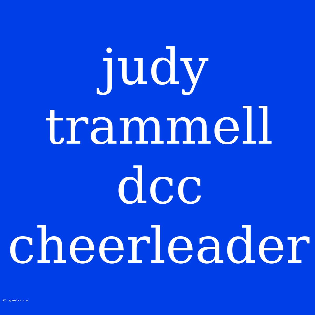 Judy Trammell Dcc Cheerleader