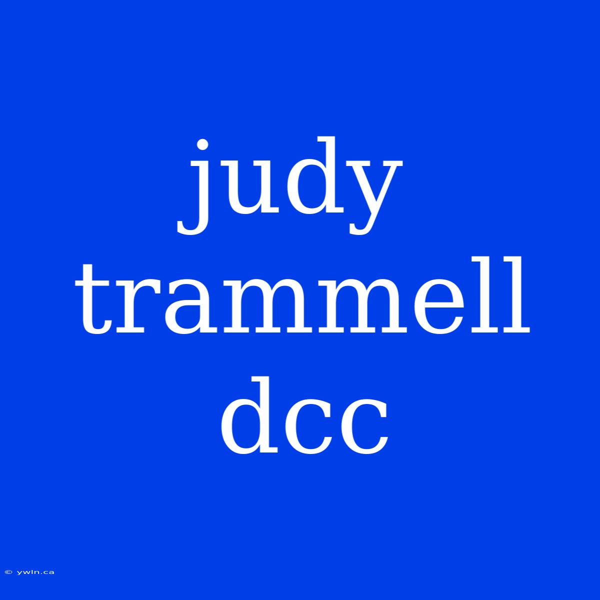 Judy Trammell Dcc