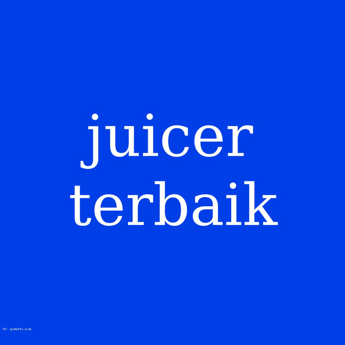 Juicer Terbaik