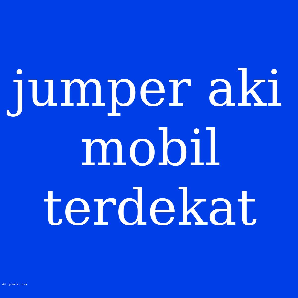 Jumper Aki Mobil Terdekat