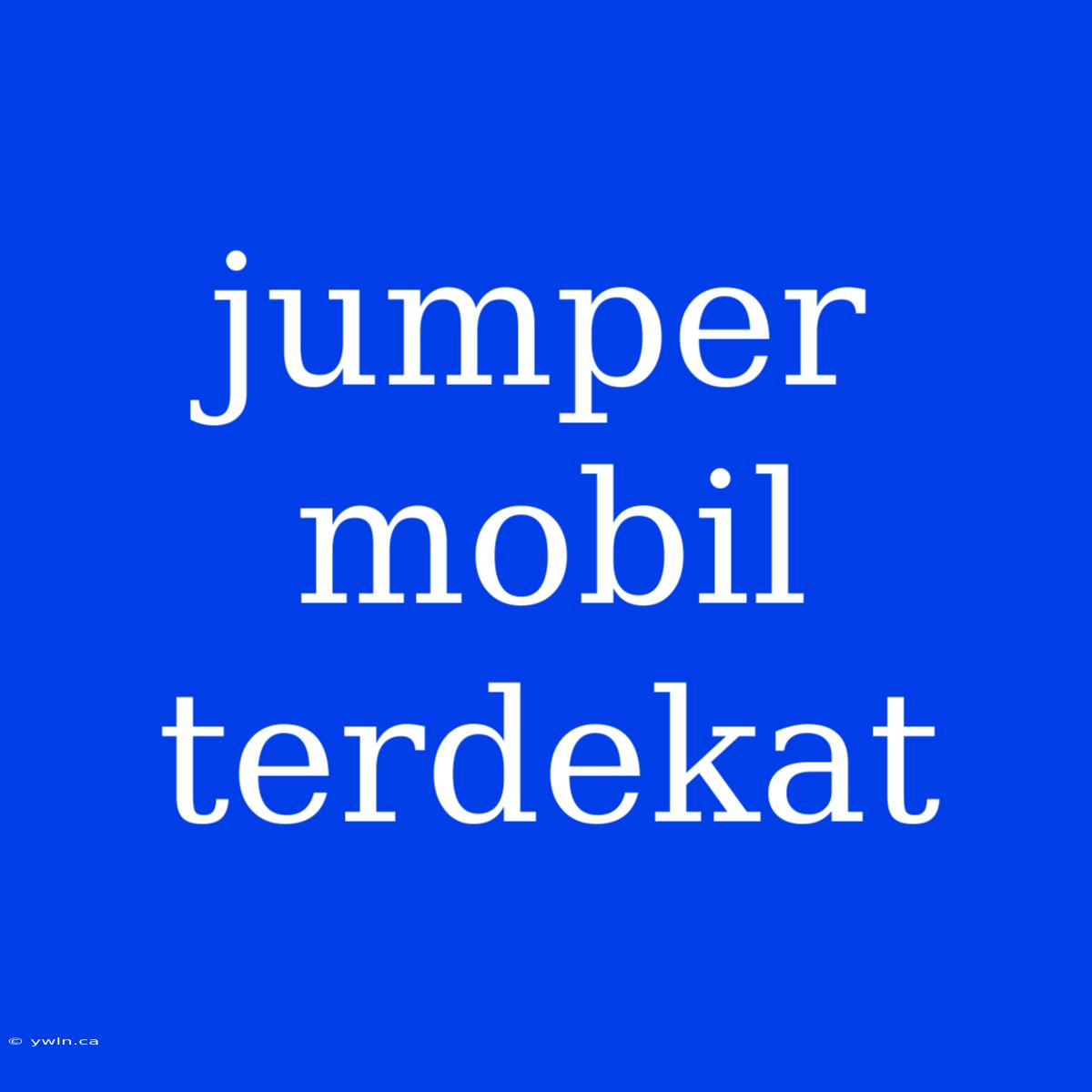 Jumper Mobil Terdekat