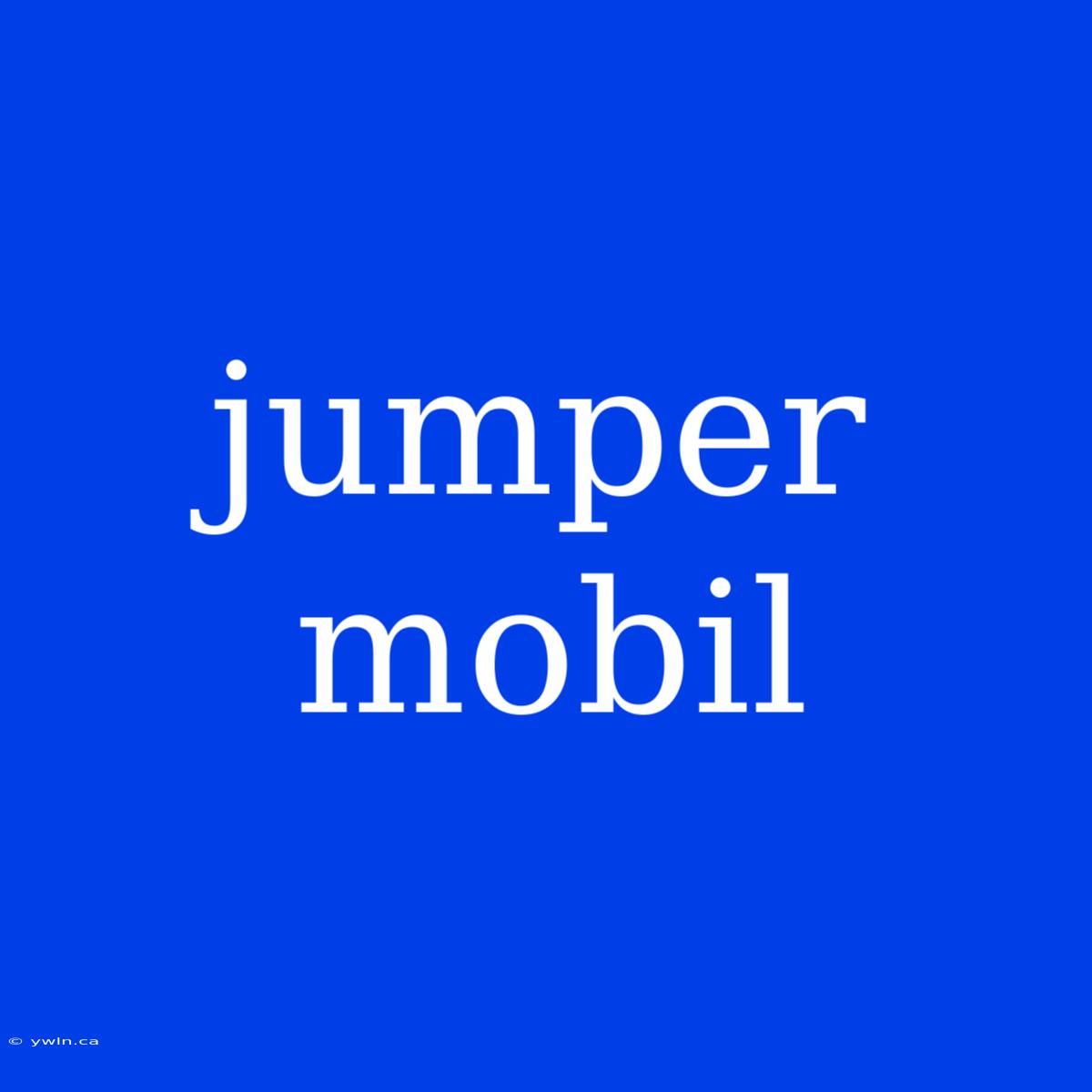 Jumper Mobil