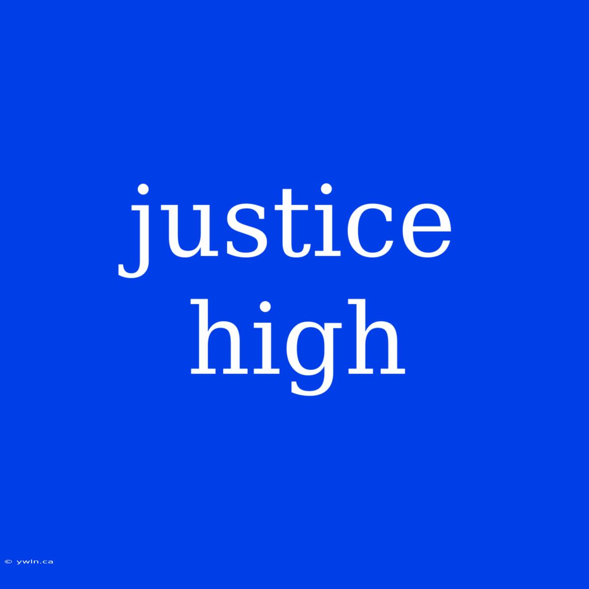 Justice High