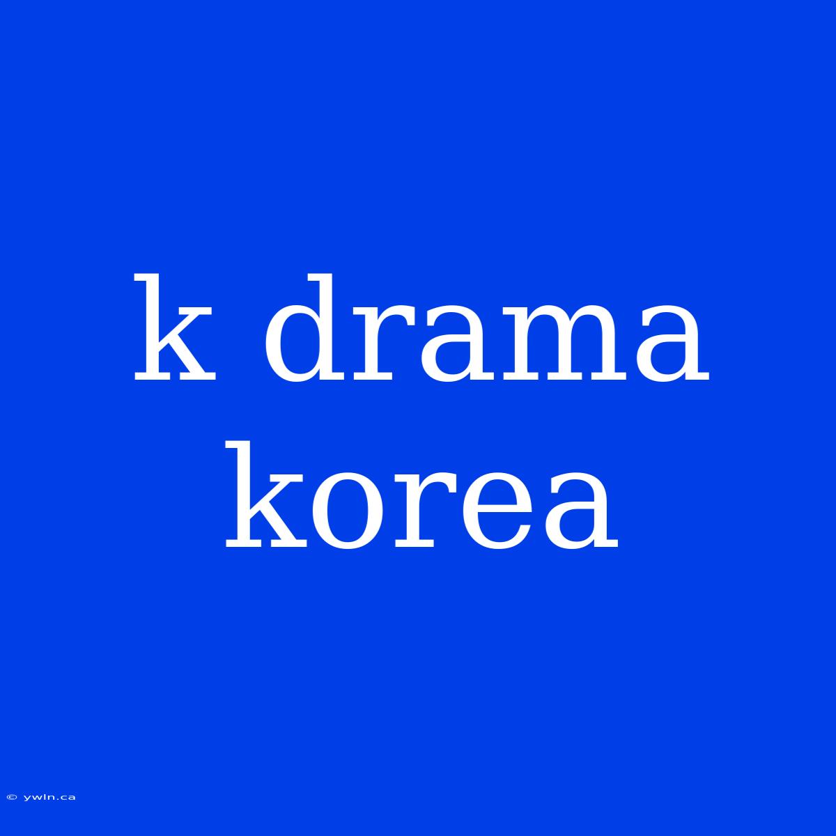 K Drama Korea