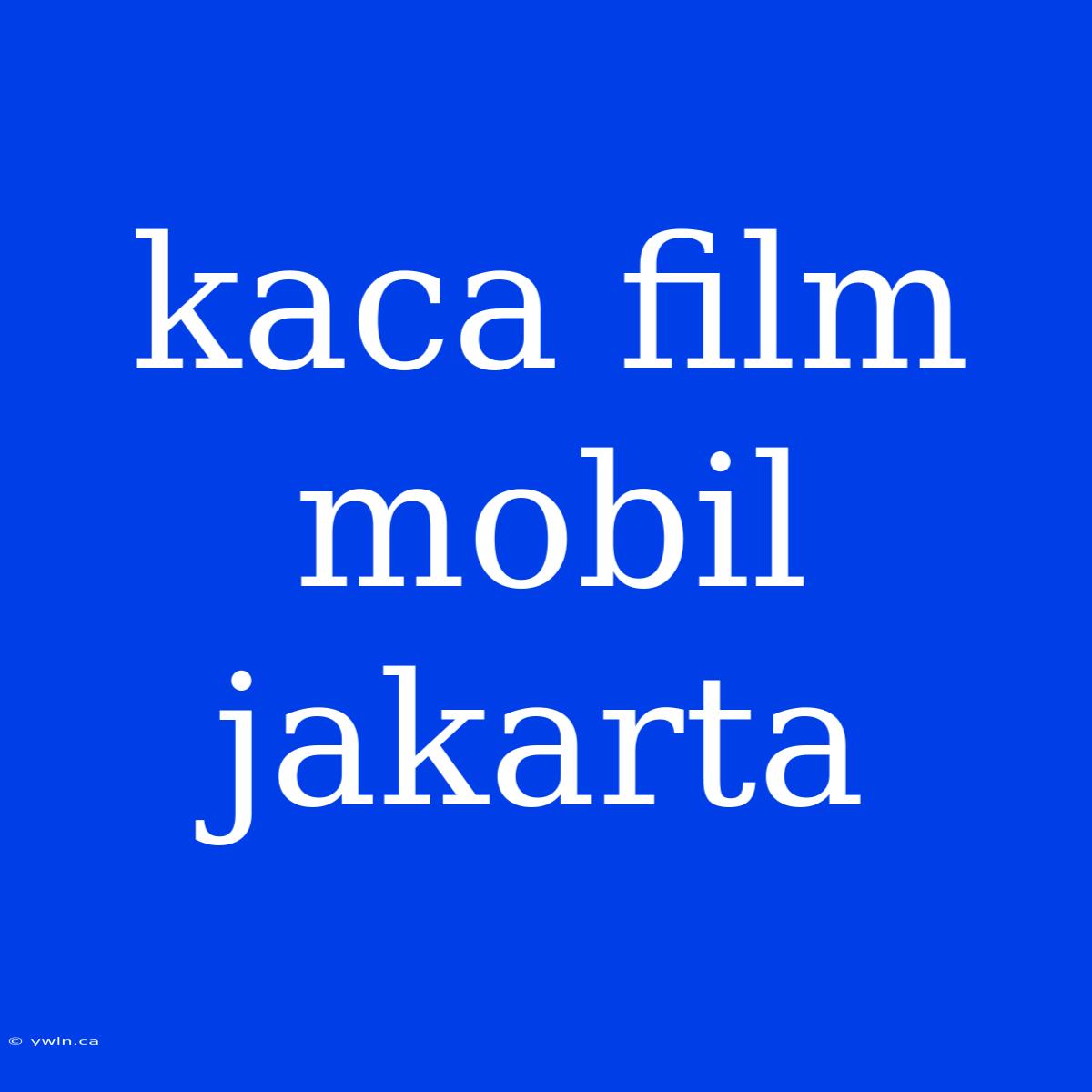 Kaca Film Mobil Jakarta