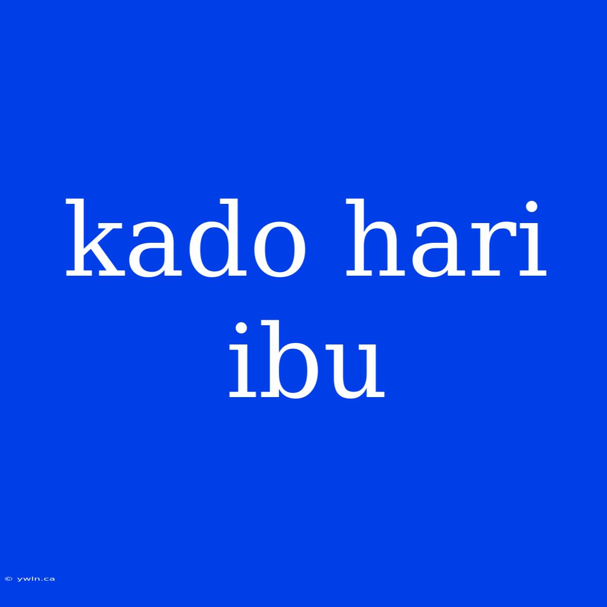 Kado Hari Ibu