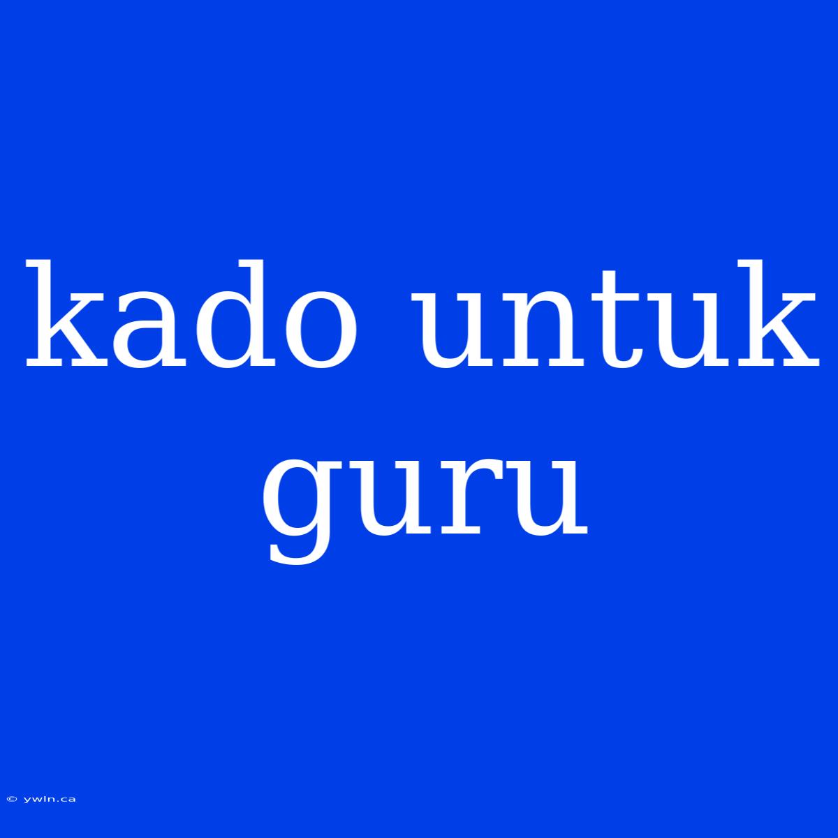 Kado Untuk Guru