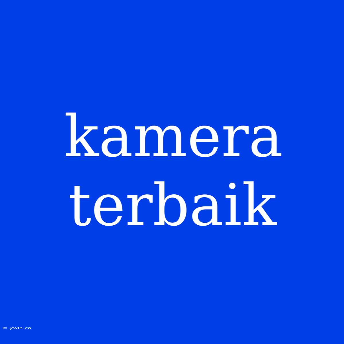 Kamera Terbaik