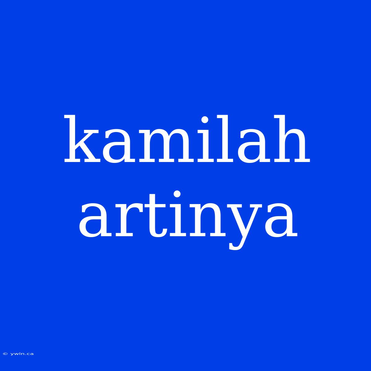 Kamilah Artinya