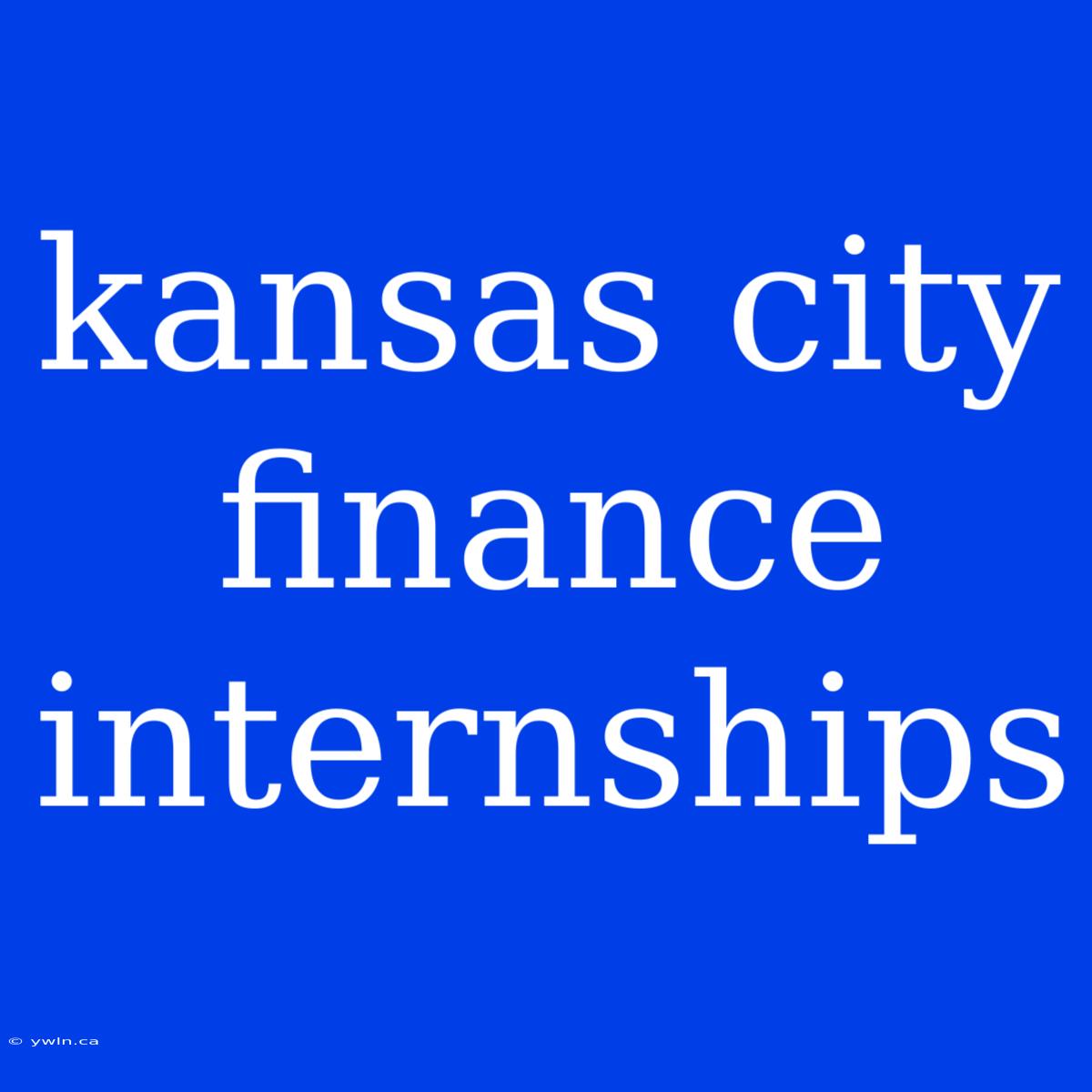 Kansas City Finance Internships