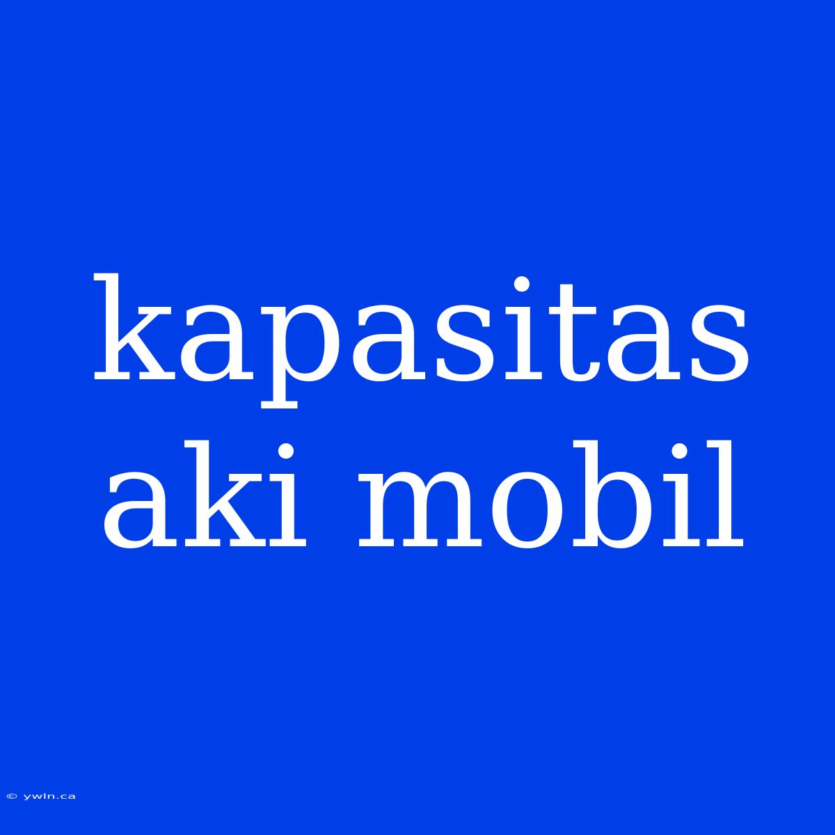 Kapasitas Aki Mobil