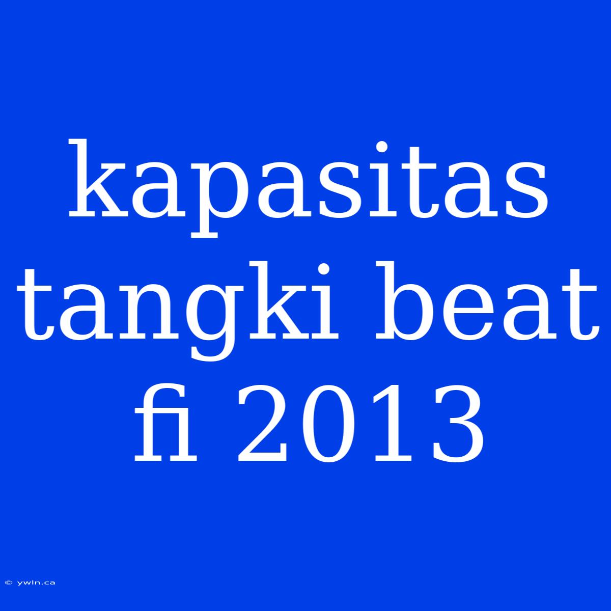 Kapasitas Tangki Beat Fi 2013