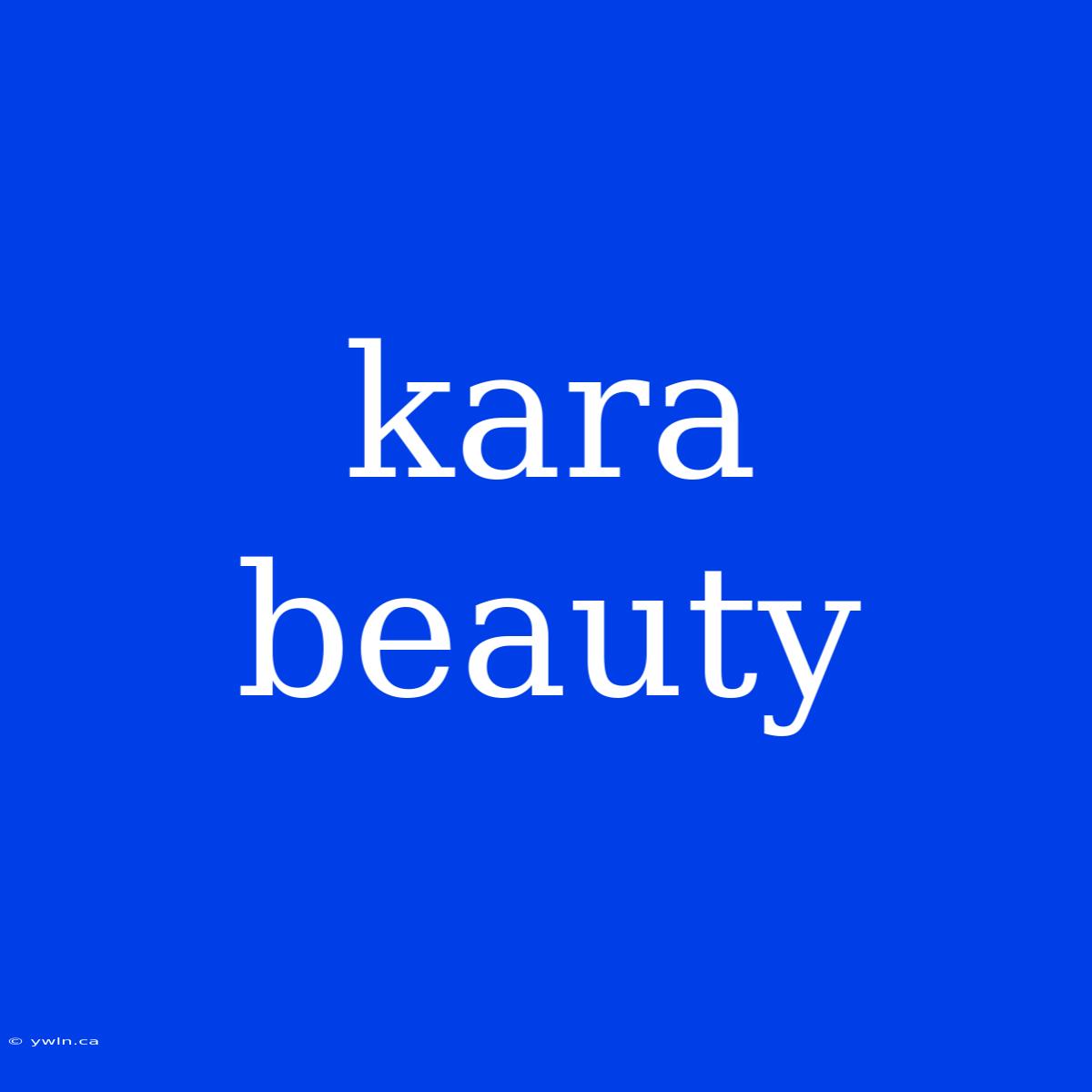 Kara Beauty