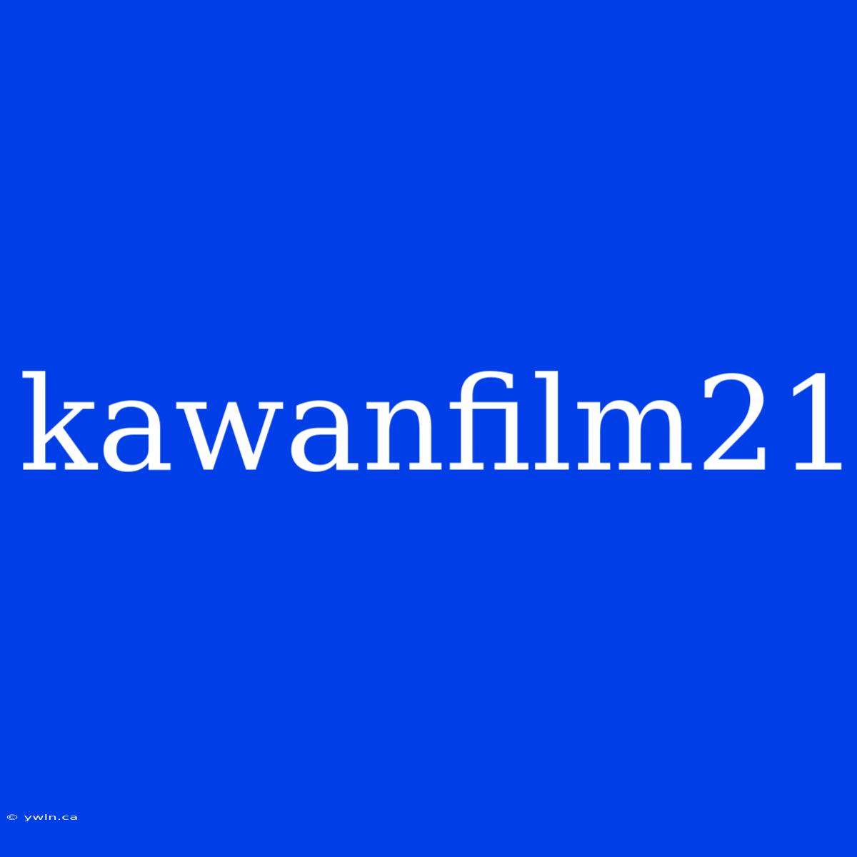 Kawanfilm21