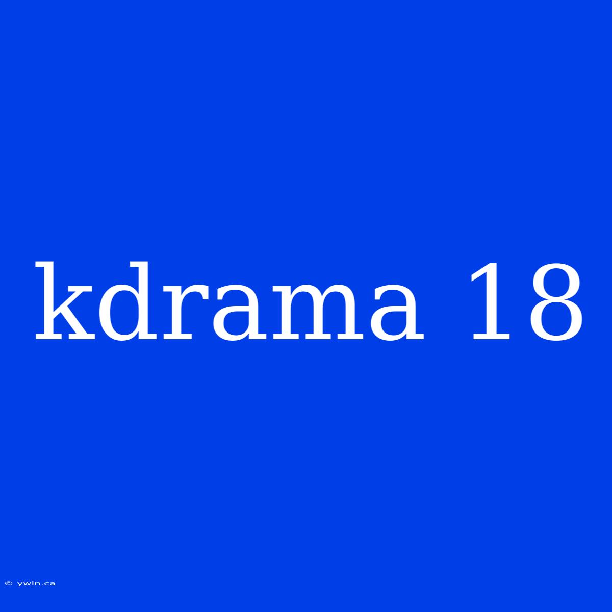 Kdrama 18