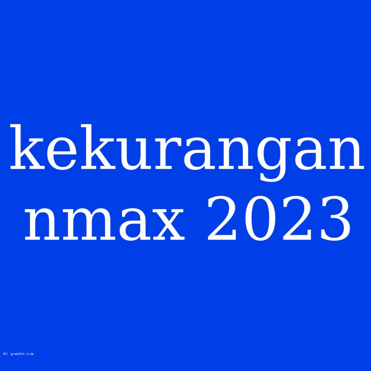 Kekurangan Nmax 2023