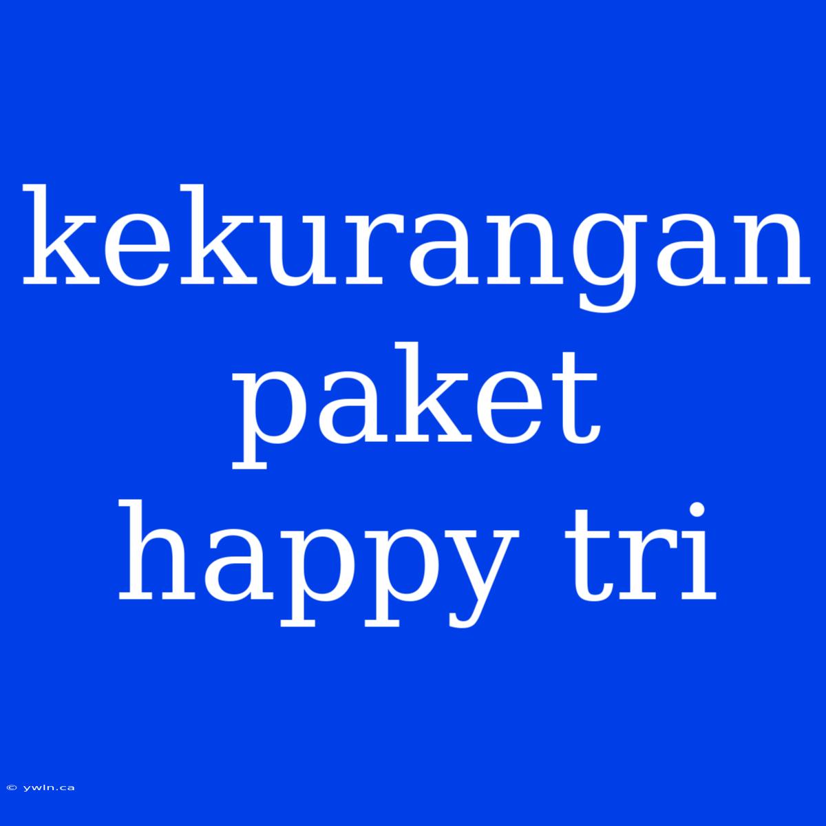 Kekurangan Paket Happy Tri