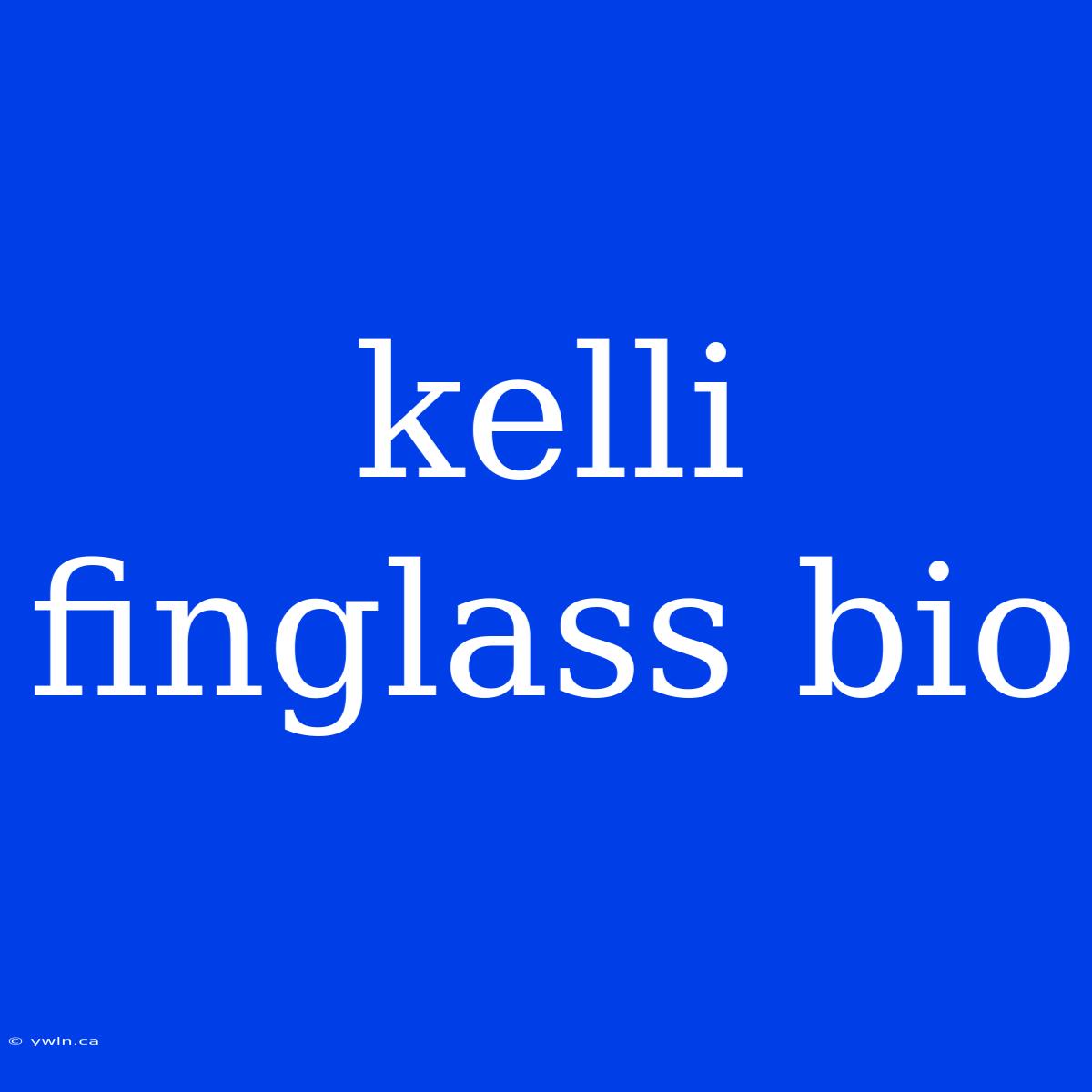 Kelli Finglass Bio