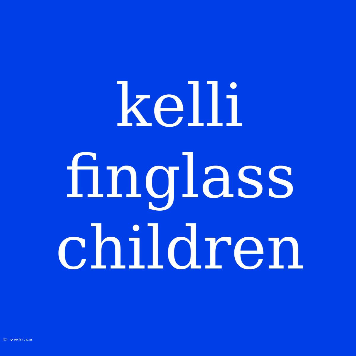 Kelli Finglass Children