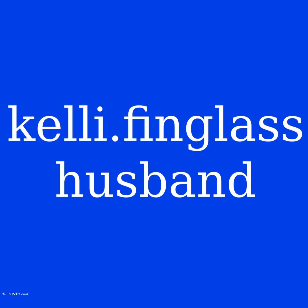 Kelli.finglass Husband