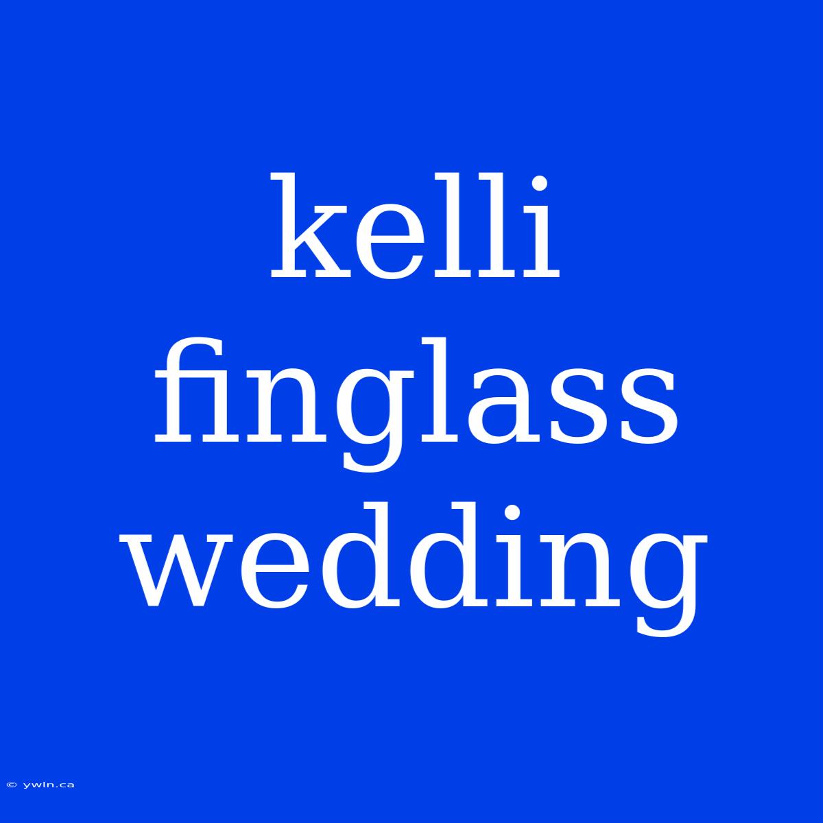 Kelli Finglass Wedding