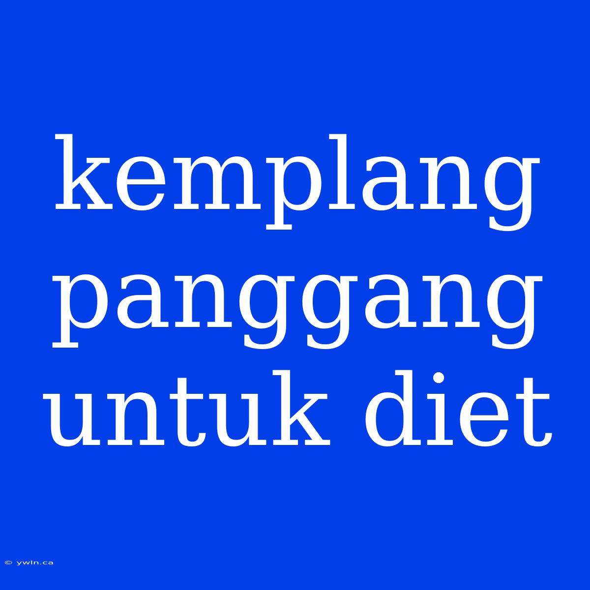 Kemplang Panggang Untuk Diet