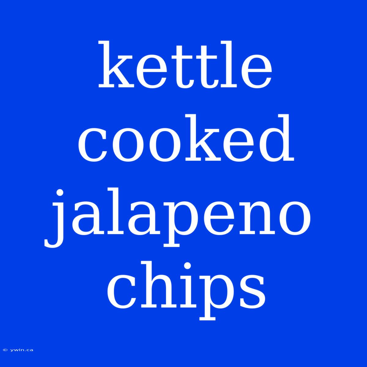 Kettle Cooked Jalapeno Chips