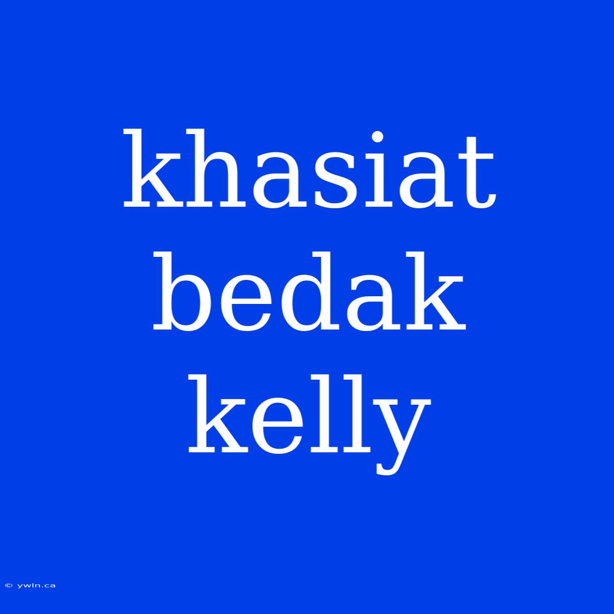 Khasiat Bedak Kelly