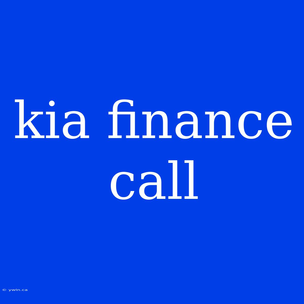 Kia Finance Call