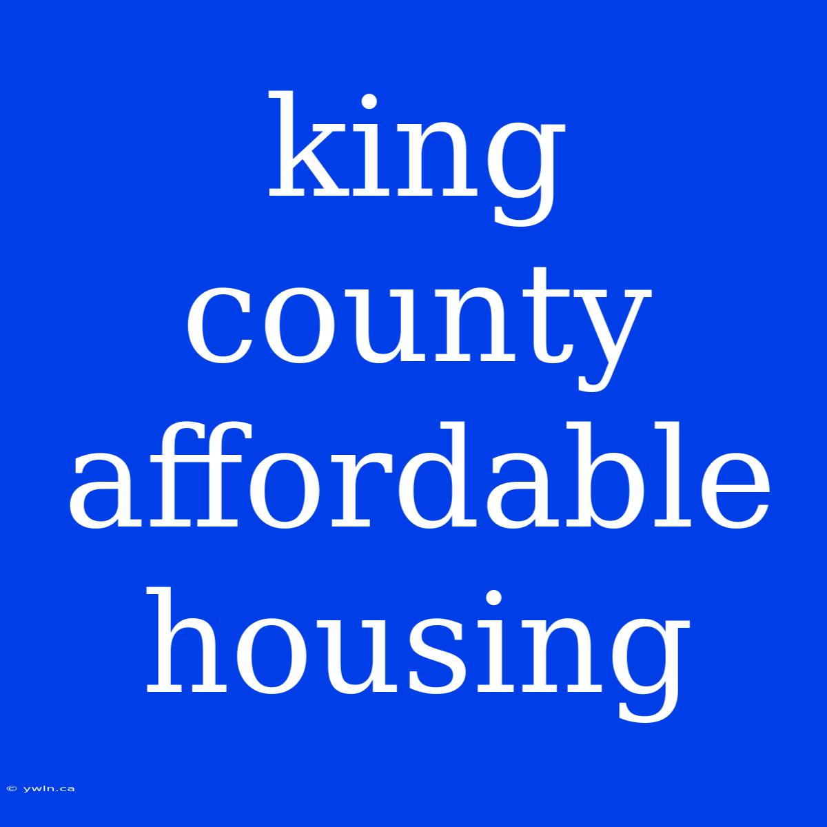 King County Affordable Housing