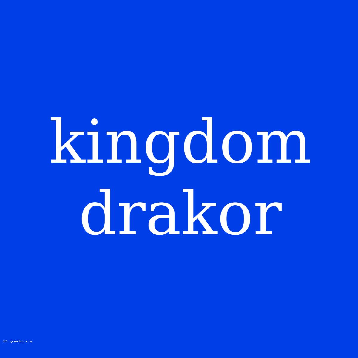 Kingdom Drakor