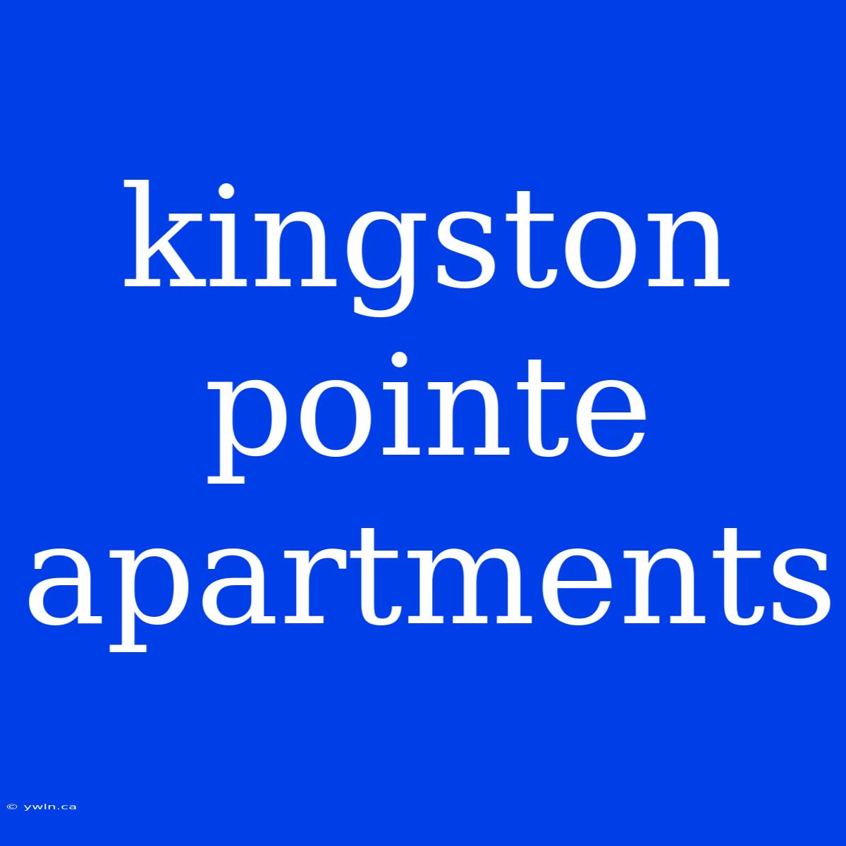 Kingston Pointe Apartments