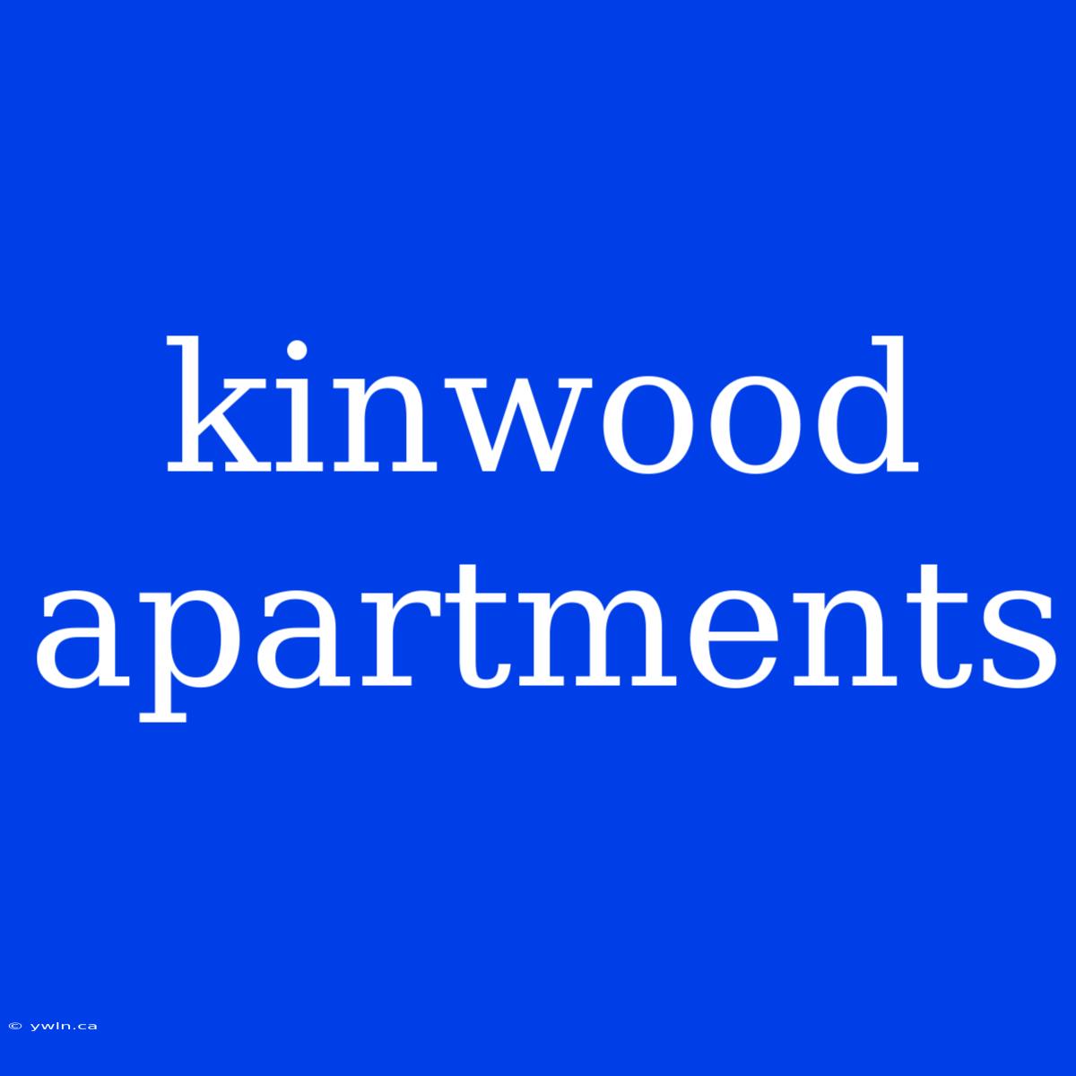 Kinwood Apartments