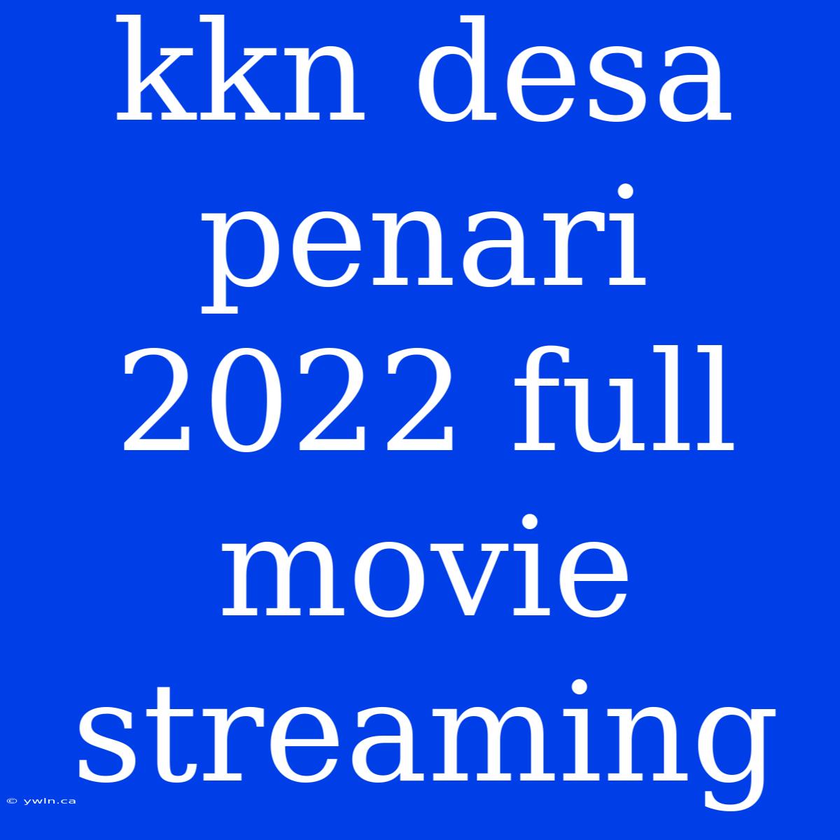 Kkn Desa Penari 2022 Full Movie Streaming