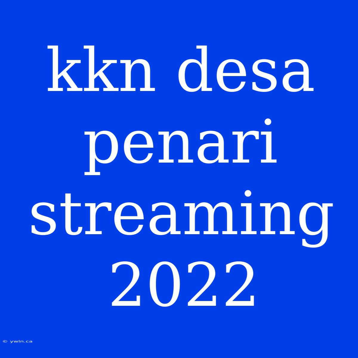 Kkn Desa Penari Streaming 2022