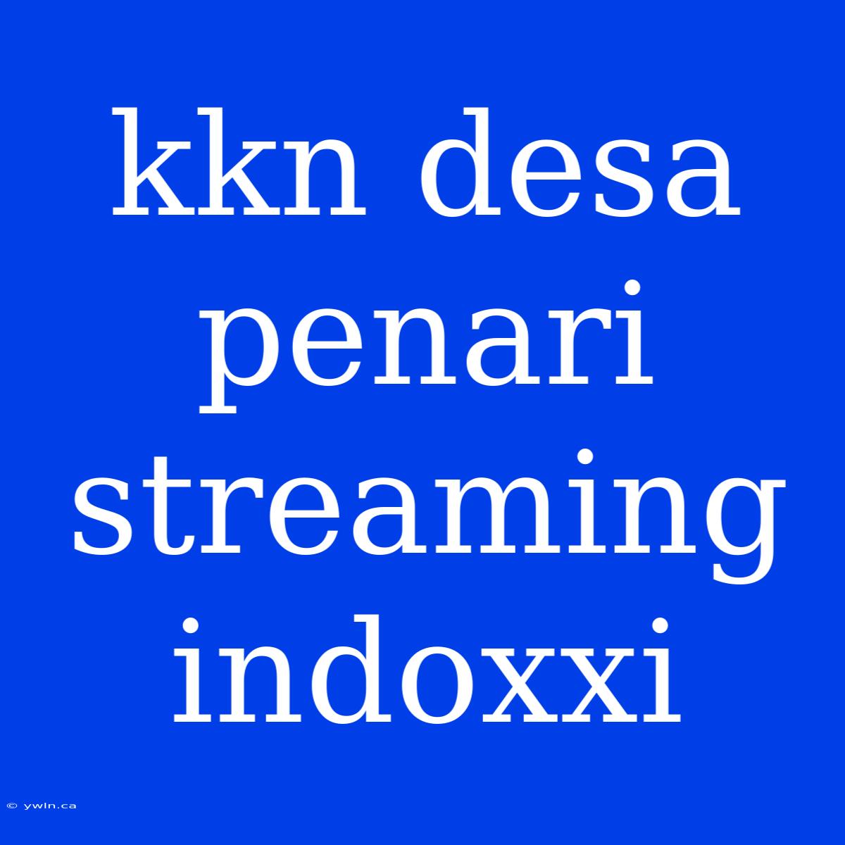 Kkn Desa Penari Streaming Indoxxi