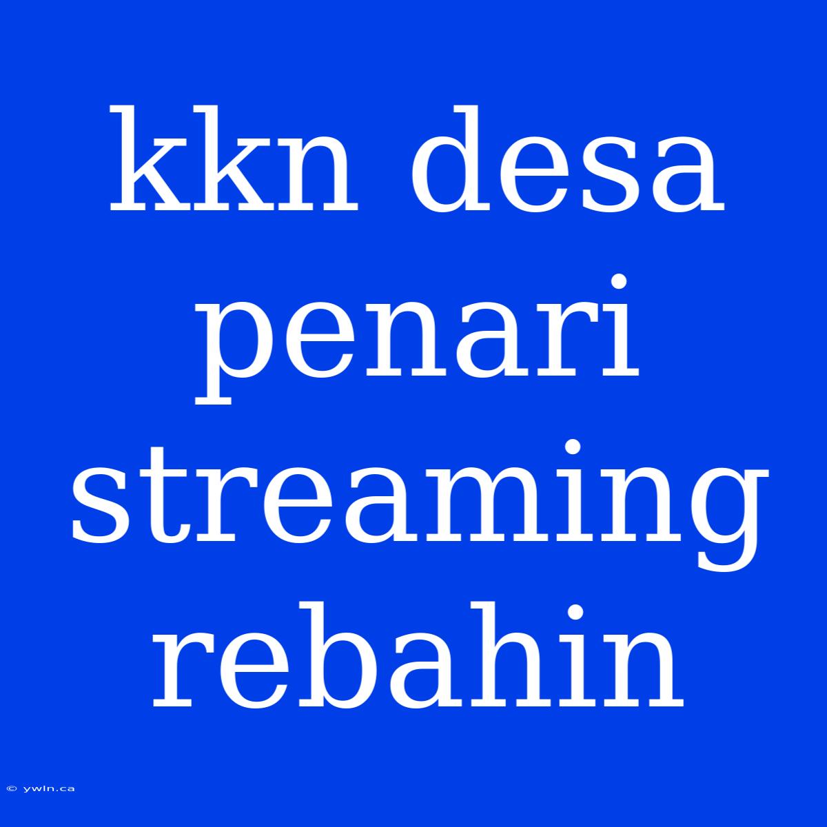 Kkn Desa Penari Streaming Rebahin