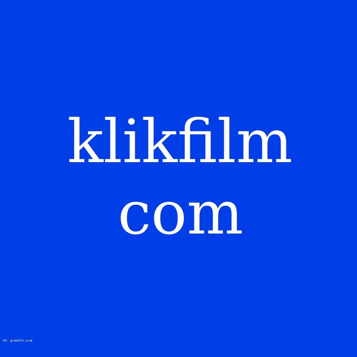 Klikfilm Com