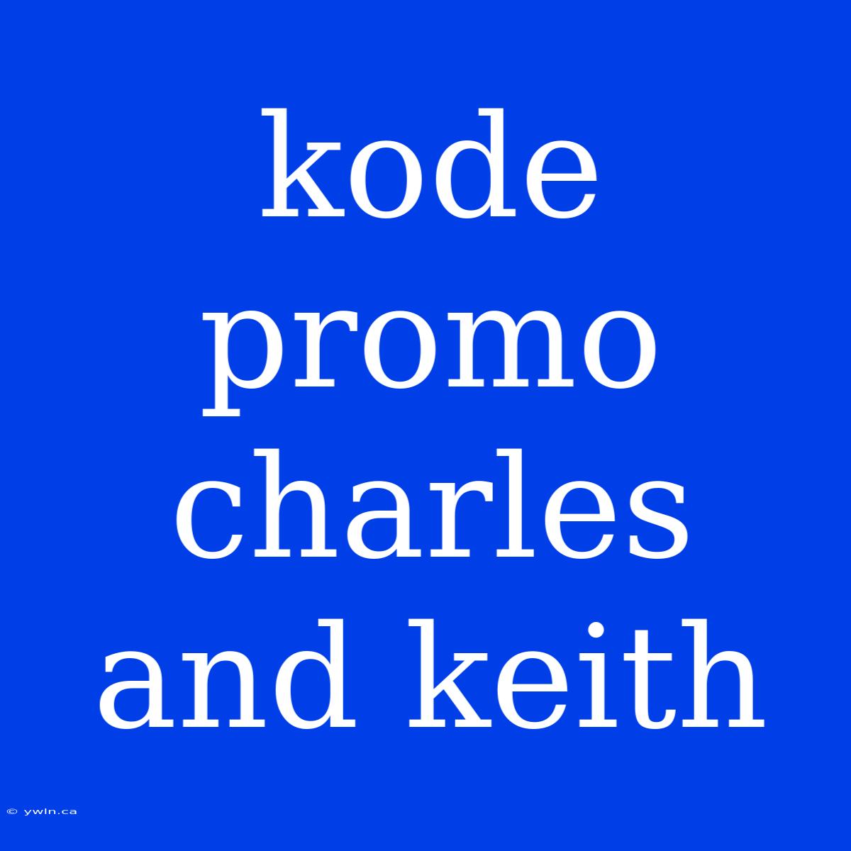 Kode Promo Charles And Keith