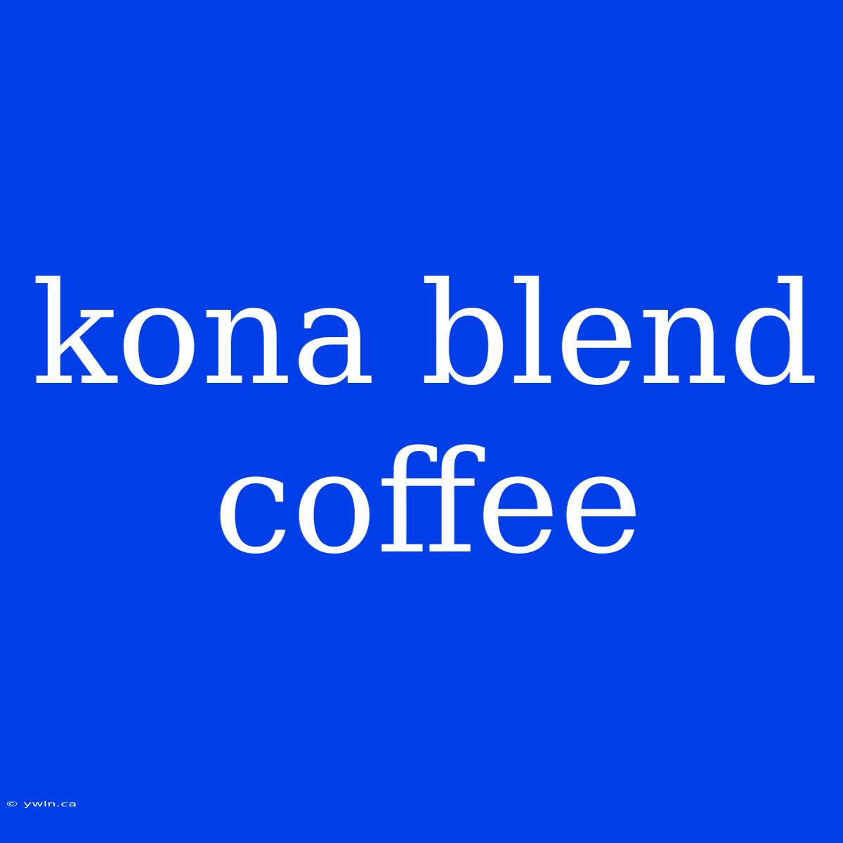 Kona Blend Coffee