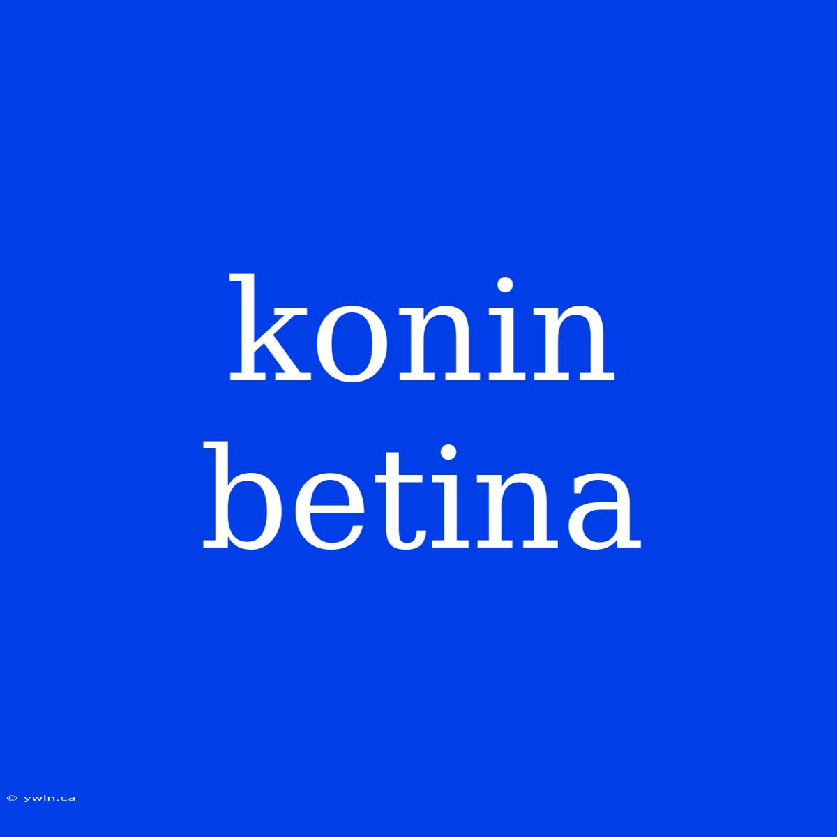 Konin Betina