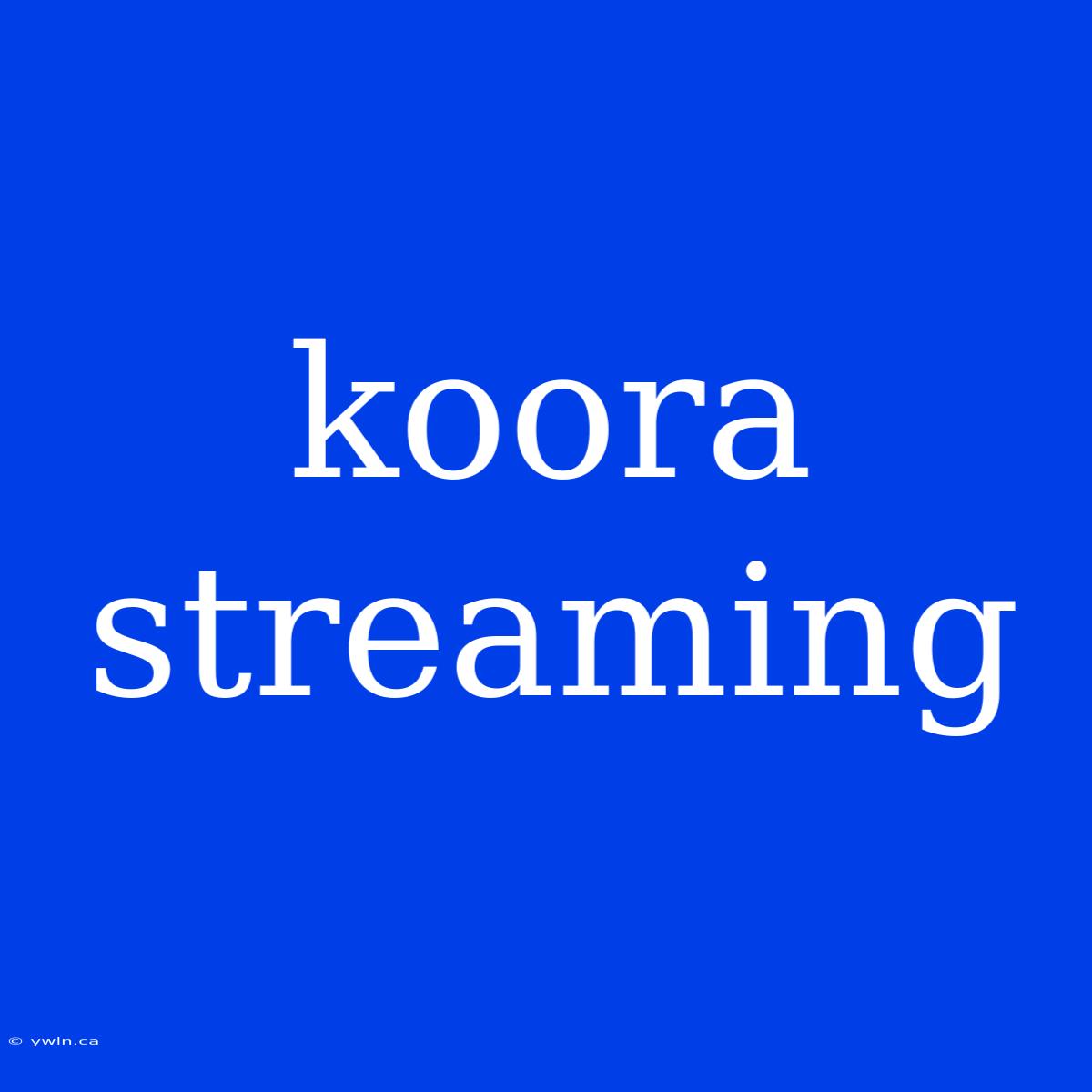 Koora Streaming