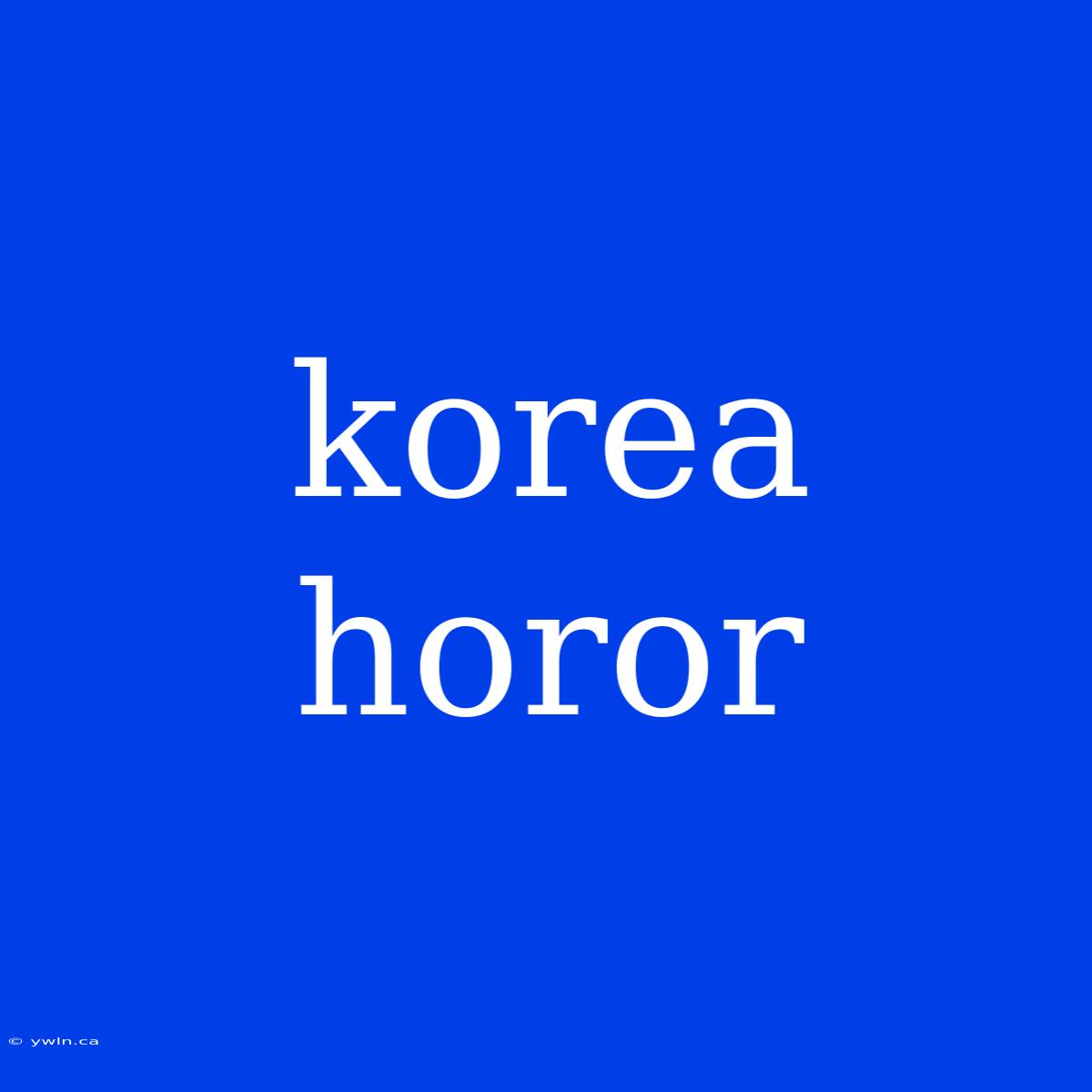 Korea Horor